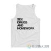 Sex Drugs And Homework Tank Top