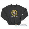 Wall Street Fuck The SEC Sweatshirt