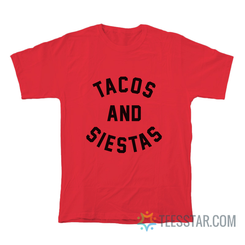 Tacos And Siestas T-Shirt
