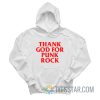 Thank God For Punk Rock Hoodie