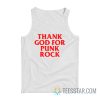 Thank God For Punk Rock Tank Top