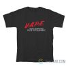 DARE Vape Very Addicting Piece Of Equipment T-Shirt