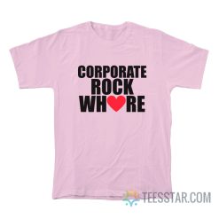 Corporate Rock Whore Halsey T-Shirt