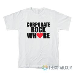 Corporate Rock Whore Halsey T-Shirt