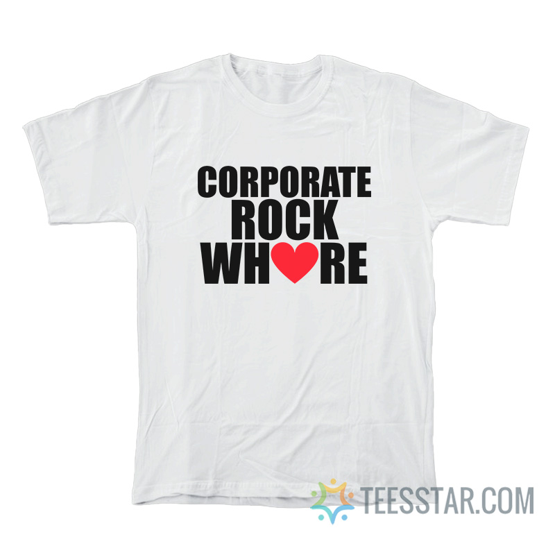 Corporate Rock Whore Halsey T-Shirt