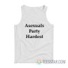 Asexuals Party Hardest Tank Top