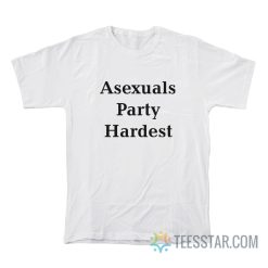 Asexuals Party Hardest David Jay T-Shirt