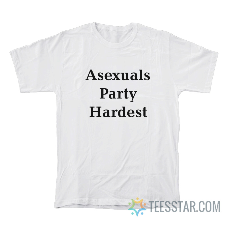 Asexuals Party Hardest David Jay T-Shirt