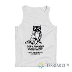 Born To Avoid World Is My Room Tank Top