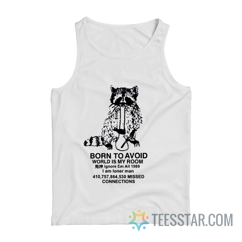 Born To Avoid World Is My Room Tank Top