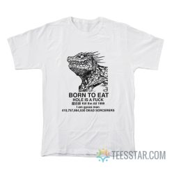 Born To Eat Hole Is A Fuck Kill Em All 1999 I Am Gyoza Man T-Shirt