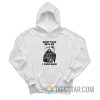 Don’t Fuck With Me I Fuck Back Hoodie