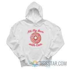 Fill My Bum With Cum Hoodie