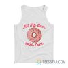 Fill My Bum With Cum Tank Top