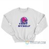 I Shit Myself Taco Bell Sweatshirt