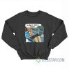 I’ll Talk To Godzilla, Godzilla Is My Friend Sweatshirt