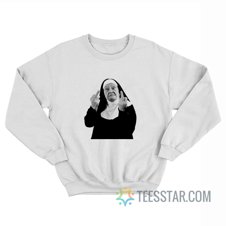 Nun Giving Two Middle Finger Sweatshirt