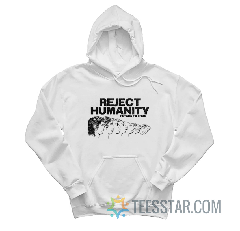 Reject Humanity Return To Frog Hoodie