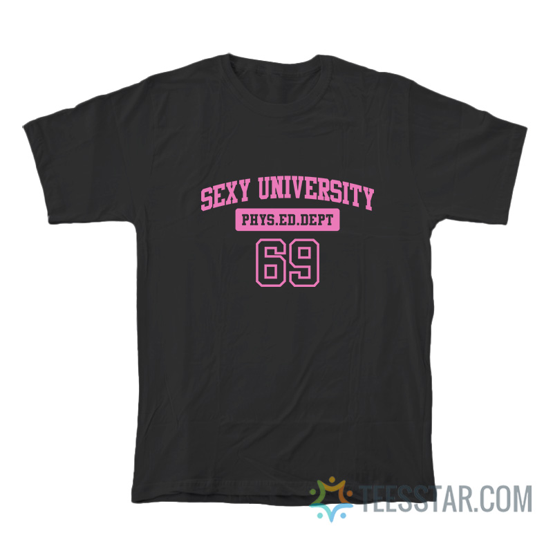 Sexy University Phys Ed Dept 69 T-Shirt