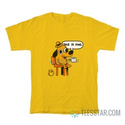 This Is Fine Dog Meme T-Shirt