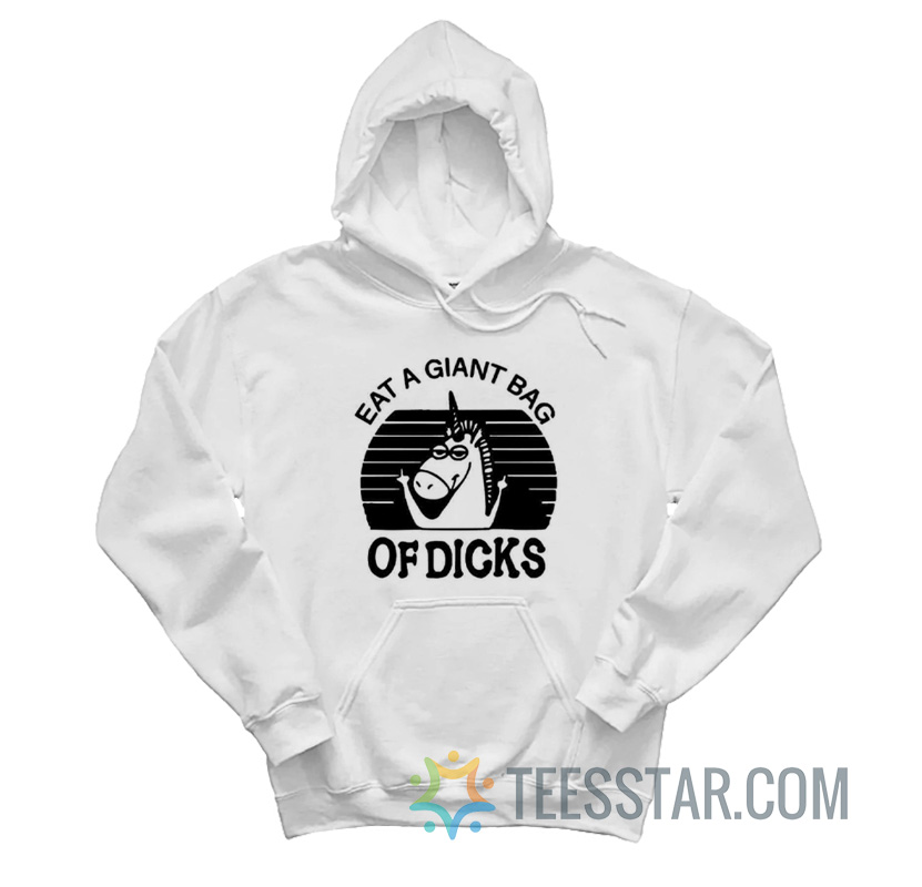 Eat A Giant Bag Of Dicks Hoodie