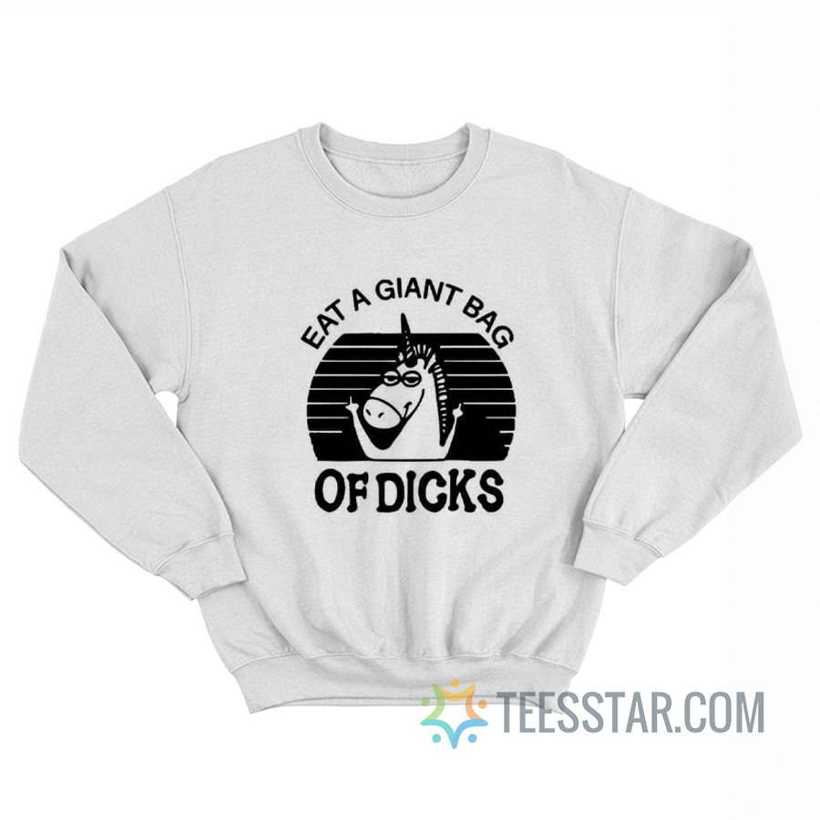 Eat A Giant Bag Of Dicks Sweatshirt