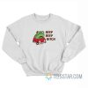 Beep Beep Bitch Frog Sweatshirt