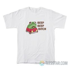 Frog Beep Beep Bitch T-Shirt