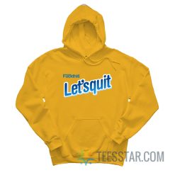 Fuck This Let's Quit Nesquik Hoodie