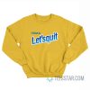 Fuck This Let's Quit Nesquik Sweatshirt