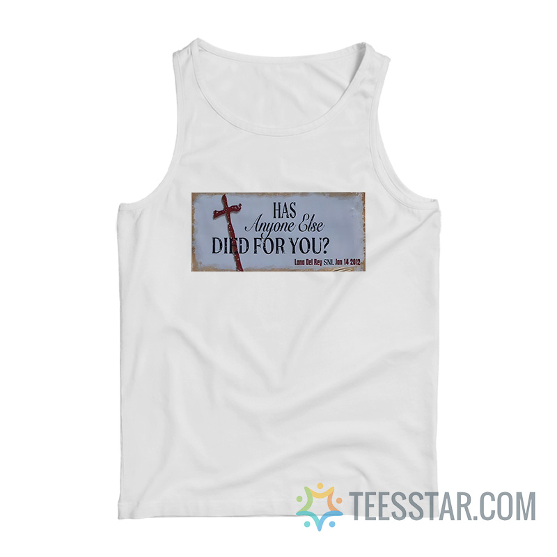 Has Anyone Else Died For You Billboard Tank Top