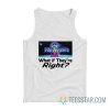 Heaven’s Gate What If They Are Right Tank Top