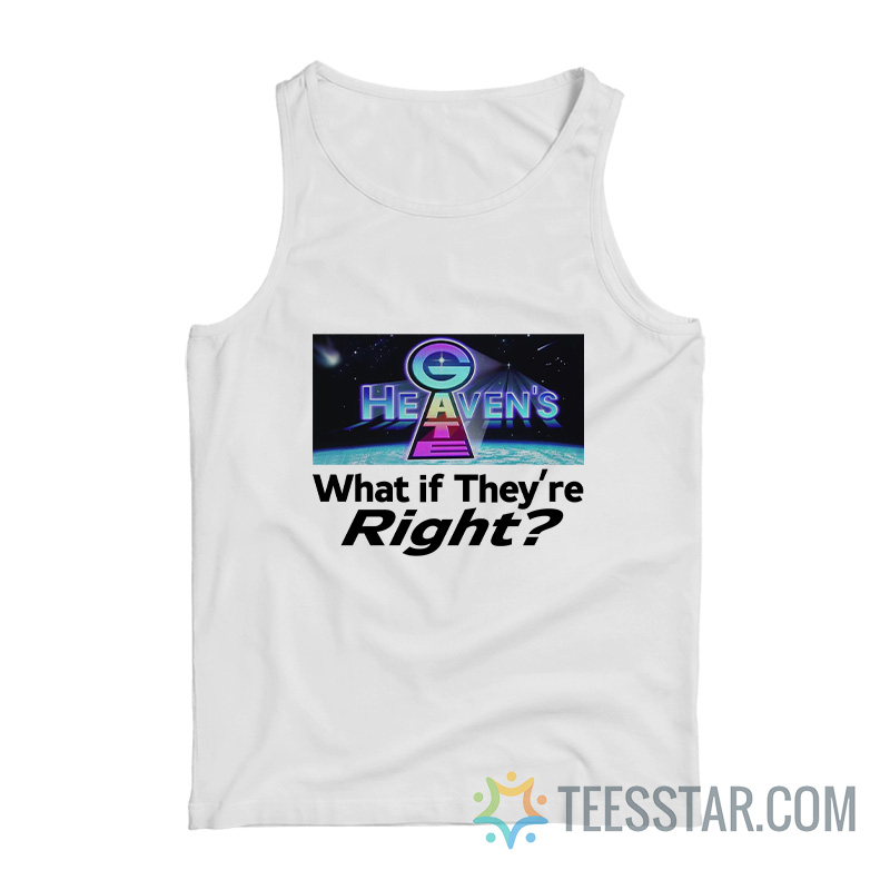 Heaven’s Gate What If They Are Right Tank Top