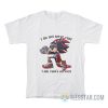 I Do Not Serve Cunt I Am Cunt’s Servant T-Shirt