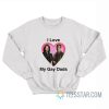 I Love My Gay Dads Sirius Black Remus Lupin Sweatshirt
