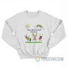 Kid The Will Never Found Your Body Sweatshirt