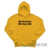 My Boyfriends Wife Hates Me Hoodie