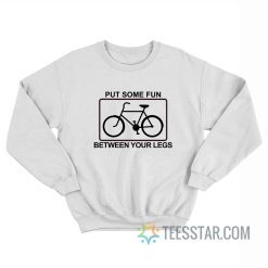 Vintage Put Some Fun Between Your Legs Sweatshirt