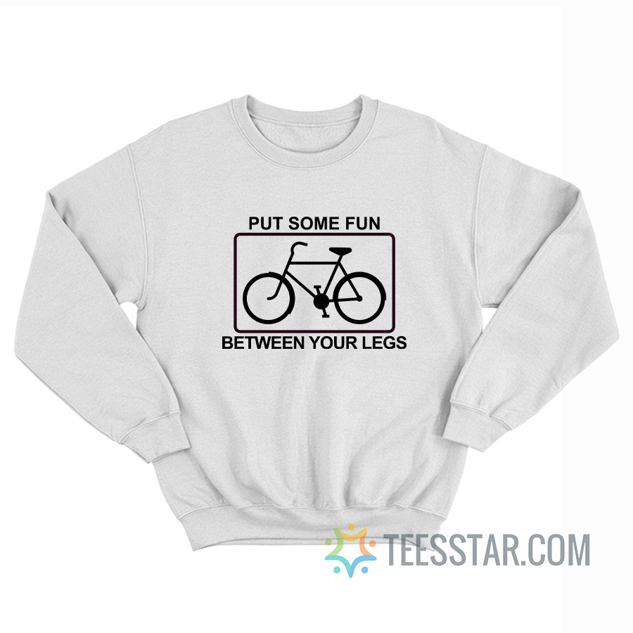 Vintage Put Some Fun Between Your Legs Sweatshirt