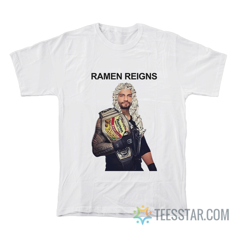 Ramen Reigns Noodle Soup T-Shirt
