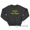 Starring As The Sluts Sweatshirt
