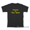 Starring As The Sluts T-Shirt