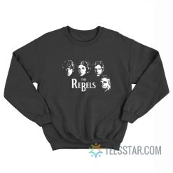 The Rebels Star Wars Parody Sweatshirt