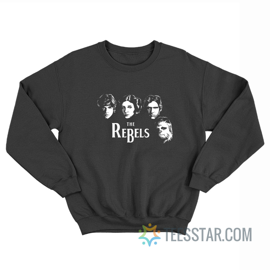 The Rebels Star Wars Parody Sweatshirt