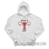 Uterus Grow A Pair Hoodie