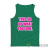 Yolo So Do What You Love Tank Top