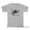 Snail Rage Consumes Me T-Shirt