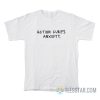 Action Cures Anxiety T-Shirt