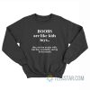 Boobs Are Like Kids Toys They Are Fun To Play With But They Eventually End Up In The Mouth Sweatshirt