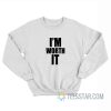 Celine Dion I’m Worth It Sweatshirt